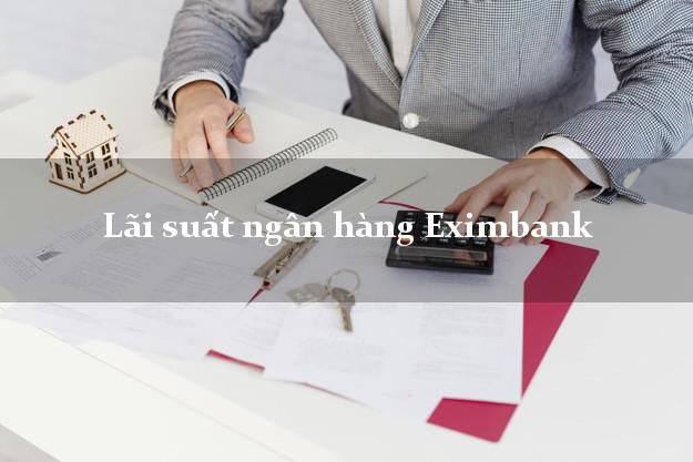 Lãi suất ngân hàng Eximbank