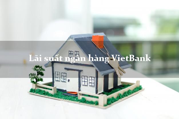 Lãi suất ngân hàng VietBank