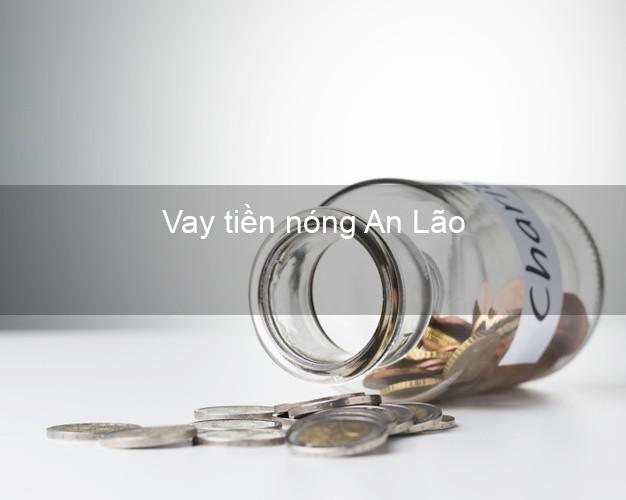 Vay tiền nóng An Lão Bình Định