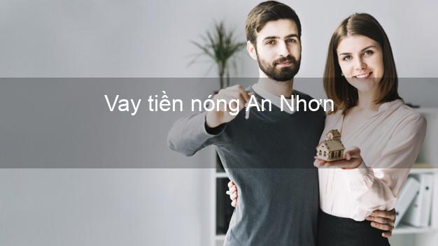 Vay tiền nóng An Nhơn Bình Định