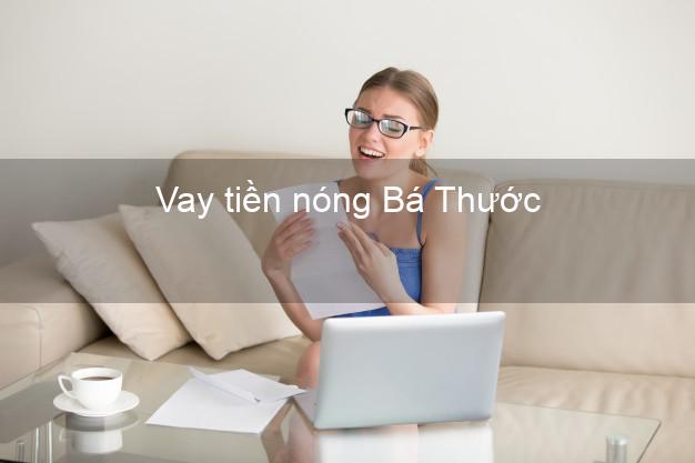 Vay tiền nóng Bá Thước Thanh Hóa