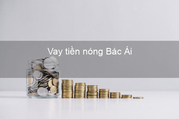 Vay tiền nóng Bác Ái Ninh Thuận