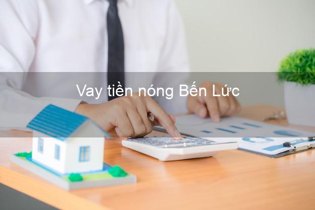 Vay tiền nóng Bến Lức Long An