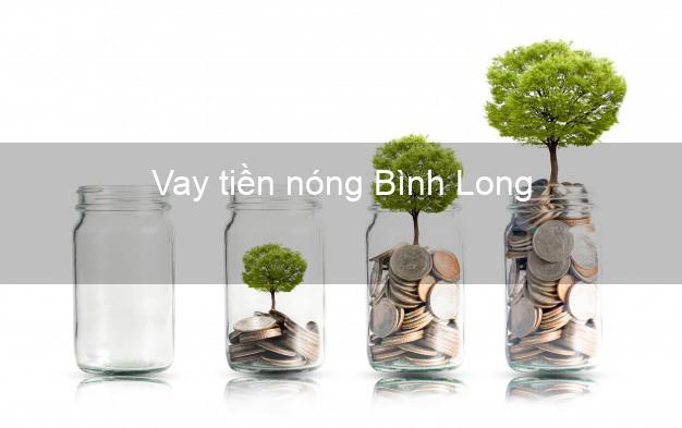 Vay tiền nóng Bình Long Bình Phước