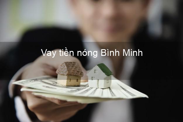 Vay tiền nóng Bình Minh Vĩnh Long Vay tiền nóng Bình Minh Vĩnh Long