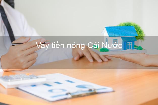 Vay tiền nóng Cái Nước Cà Mau