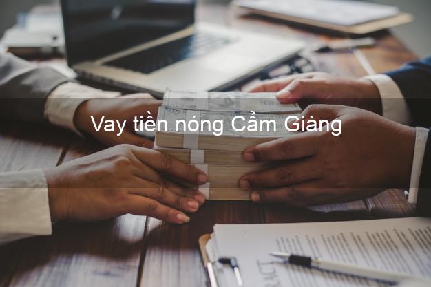 Vay tiền nóng Cẩm Giàng Hải Dương