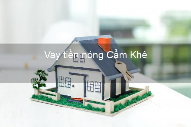 Vay tiền nóng Cẩm Khê Phú Thọ