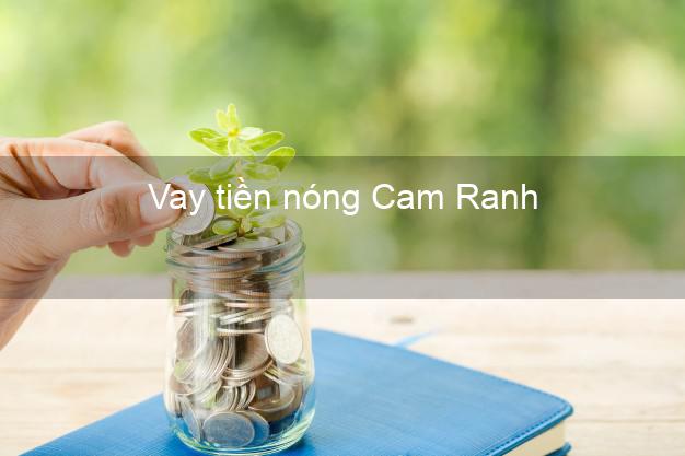 Vay tiền nóng Cam Ranh Khánh Hòa