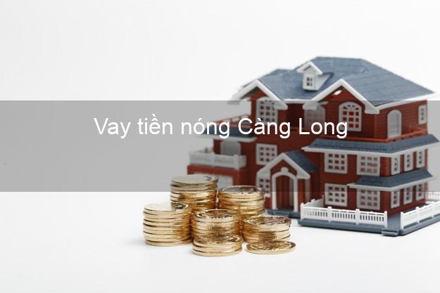 Vay tiền nóng Càng Long Trà Vinh