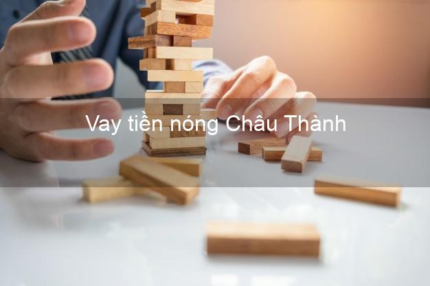 Vay tiền nóng Châu Thành Kiên Giang