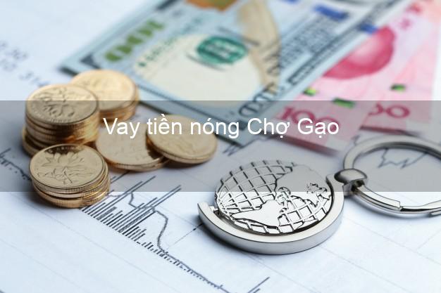 Vay tiền nóng Chợ Gạo Tiền Giang