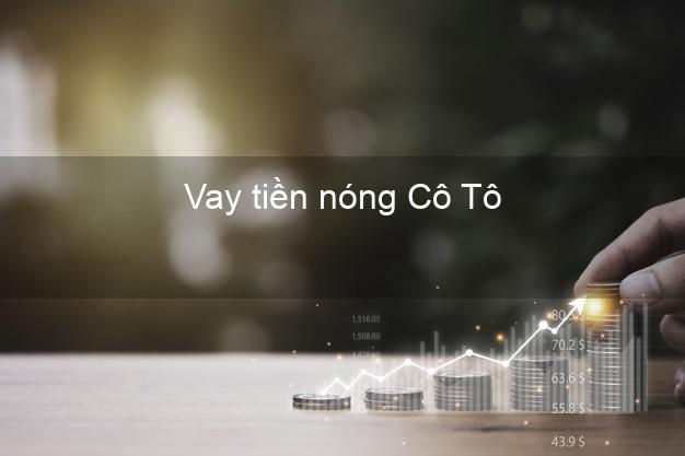 Vay tiền nóng Cô Tô Quảng Ninh