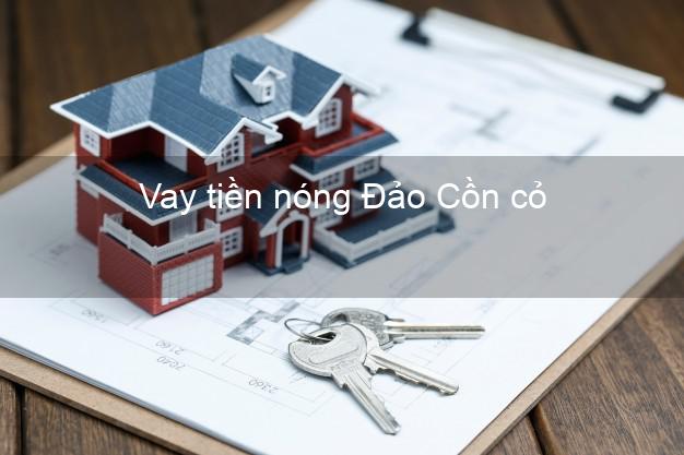 Vay tiền nóng Đảo Cồn cỏ Quảng Trị