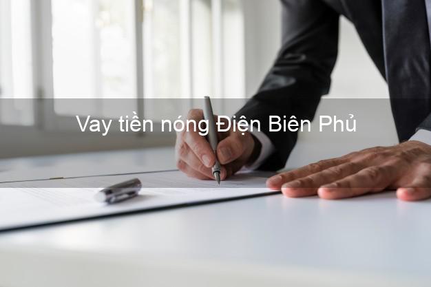 Vay tiền nóng Điện Biên Phủ Điện Biên