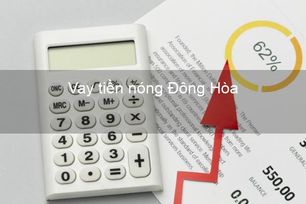 Vay tiền nóng Đông Hòa Phú Yên