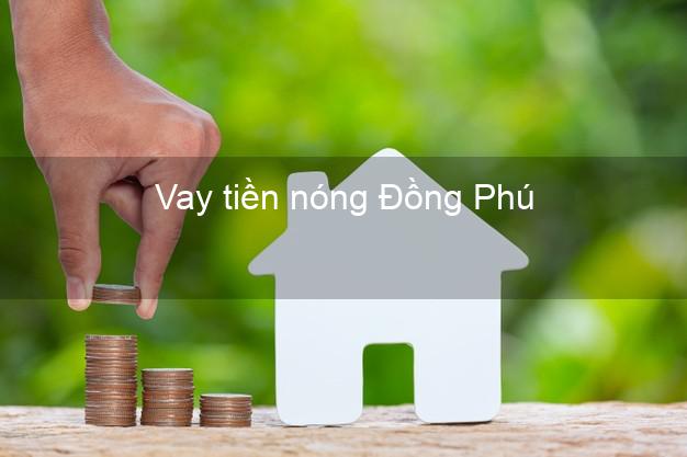 Vay tiền nóng Đồng Phú Bình Phước