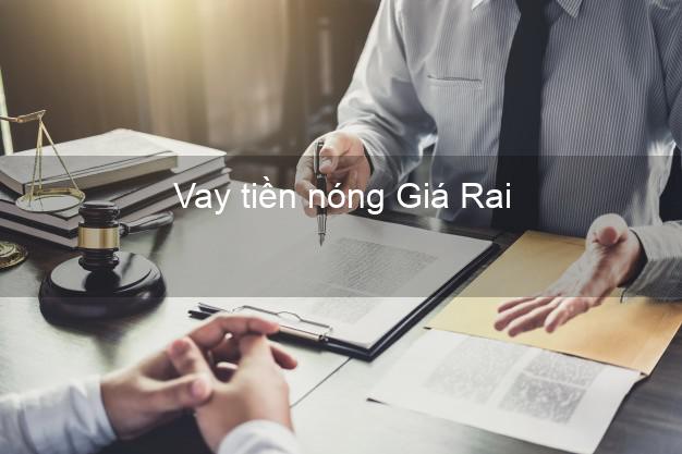 Vay tiền nóng Giá Rai Bạc Liêu