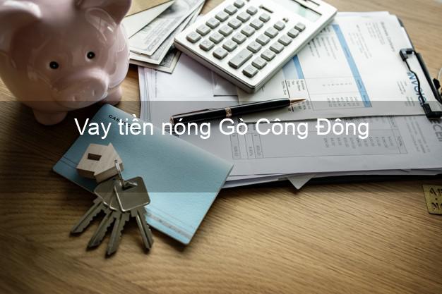 Vay tiền nóng Gò Công Đông Tiền Giang