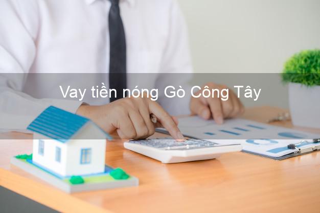 Vay tiền nóng Gò Công Tây Tiền Giang