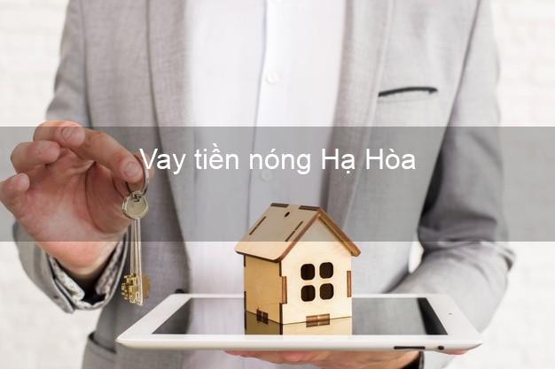 Vay tiền nóng Hạ Hòa Phú Thọ