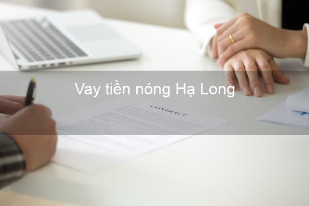 Vay tiền nóng Hạ Long Quảng Ninh