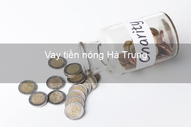 Vay tiền nóng Hà Trung Thanh Hóa