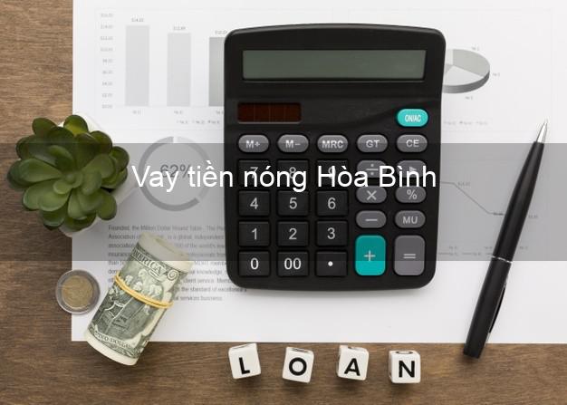 Vay tiền nóng Hòa Bình Bạc Liêu