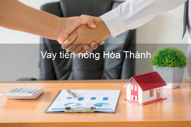 Vay tiền nóng Hòa Thành Tây Ninh