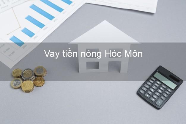 Vay tiền nóng Hóc Môn Hồ Chí Minh