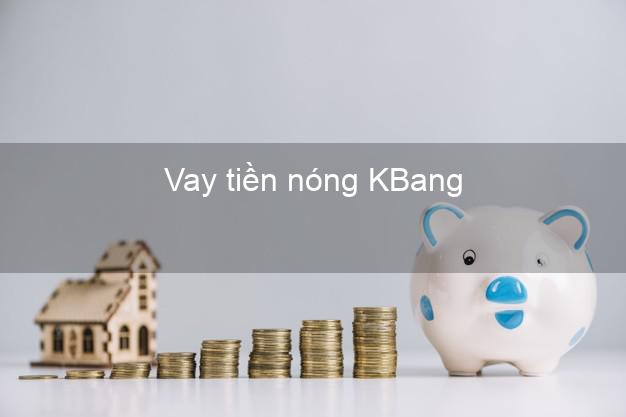 Vay tiền nóng KBang Gia Lai