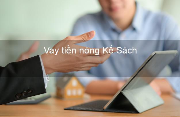 Vay tiền nóng Kế Sách Sóc Trăng