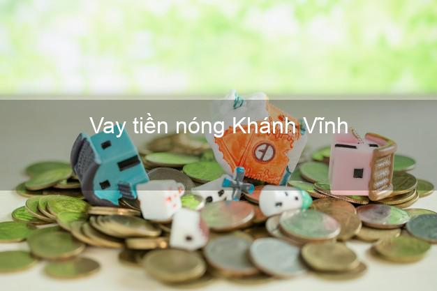 Vay tiền nóng Khánh Vĩnh Khánh Hòa