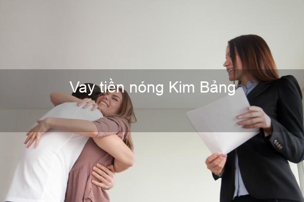 Vay tiền nóng Kim Bảng Hà Nam