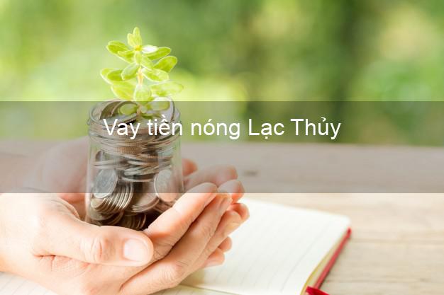 Vay tiền nóng Lạc Thủy Hòa Bình