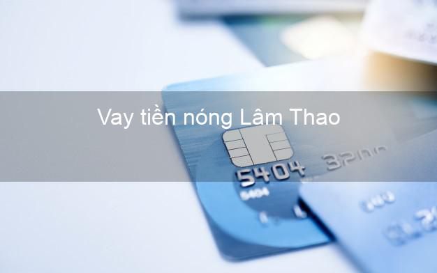 Vay tiền nóng Lâm Thao Phú Thọ