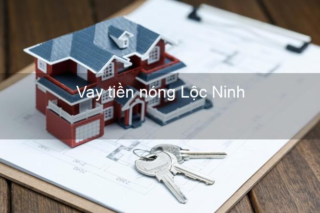 Vay tiền nóng Lộc Ninh Bình Phước