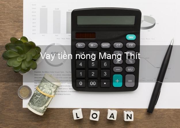 Vay tiền nóng Mang Thít Vĩnh Long