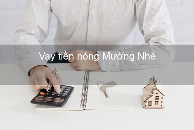 Vay tiền nóng Mường Nhé Điện Biên