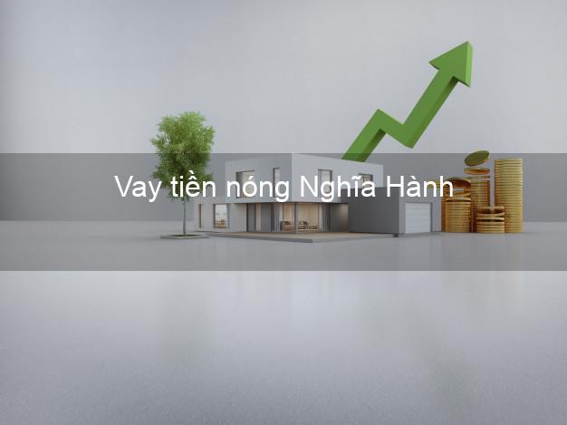 Vay tiền nóng Nghĩa Hành Quảng Ngãi