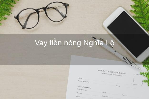 Vay tiền nóng Nghĩa Lộ Yên Bái