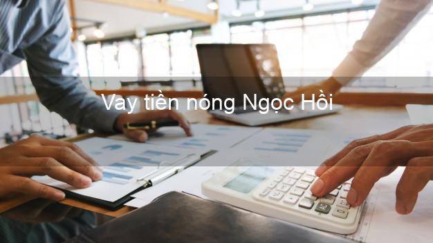 Vay tiền nóng Ngọc Hồi Kon Tum