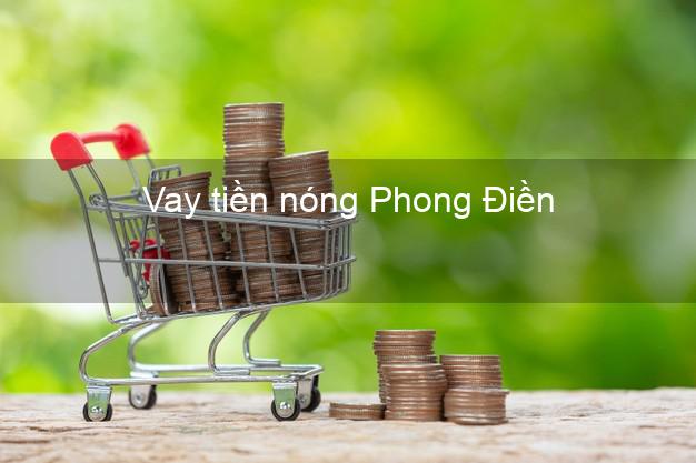 Vay tiền nóng Phong Điền Cần Thơ