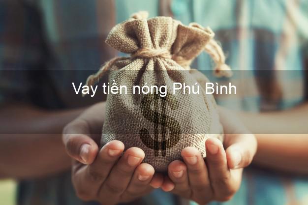 Vay tiền nóng Phú Bình Thái Nguyên