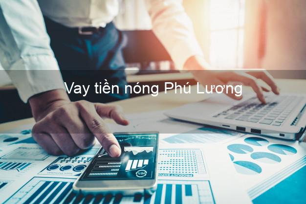 Vay tiền nóng Phú Lương Thái Nguyên