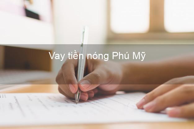 Vay tiền nóng Phú Mỹ Bà Rịa Vũng Tàu