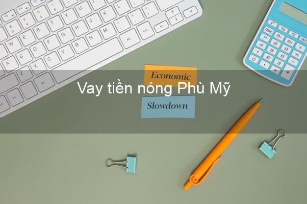 Vay tiền nóng Phù Mỹ Bình Định