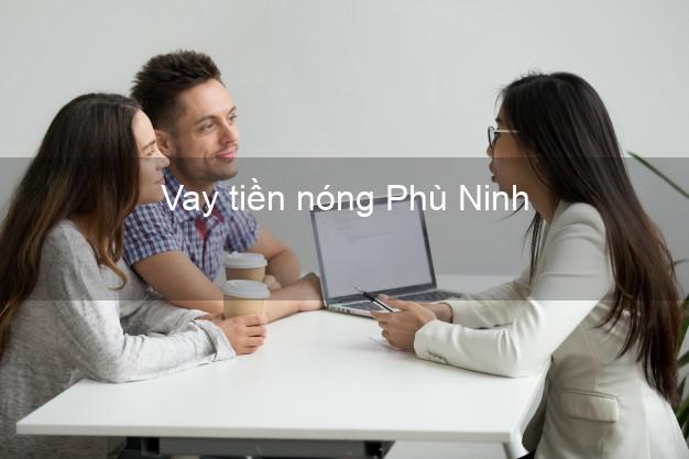 Vay tiền nóng Phù Ninh Phú Thọ