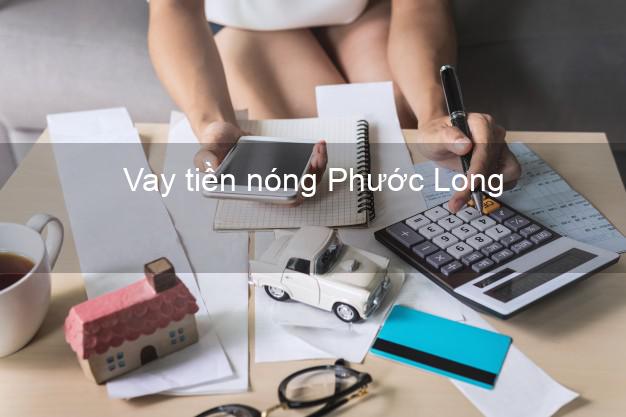 Vay tiền nóng Phước Long Bình Phước