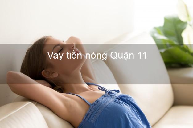 Vay tiền nóng Quận 11 Hồ Chí Minh